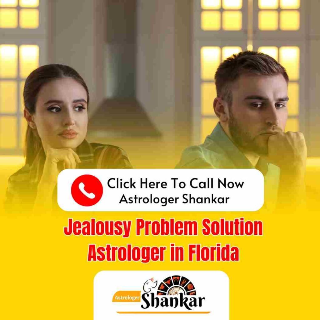 Jealousy Problem Solution Astrologer in Florida